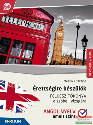 Meskó Krisztina - Érettségire készülök - Angol nyelv szóbeli vizsga felkészítő - Emelt szint - MS-2377U