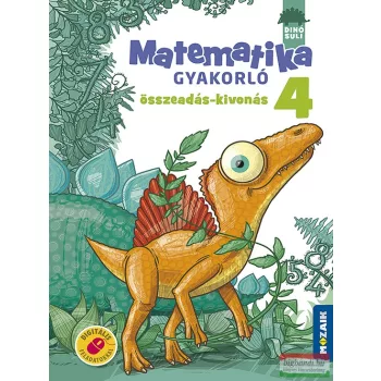   Lángné Juhász Szilvia - DINÓSULI Matematika gyakorló 4. osztály - Összeadás, kivonás - MS-1125