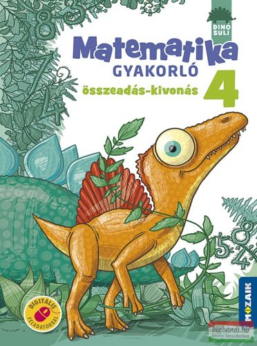 Lángné Juhász Szilvia - DINÓSULI Matematika gyakorló 4. osztály - Összeadás, kivonás - MS-1125