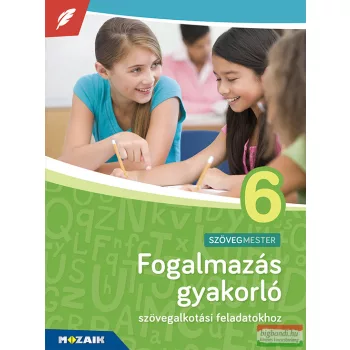   Fogalmazás gyakorló szövegalkotási feladatokhoz 6. - MS-2382U