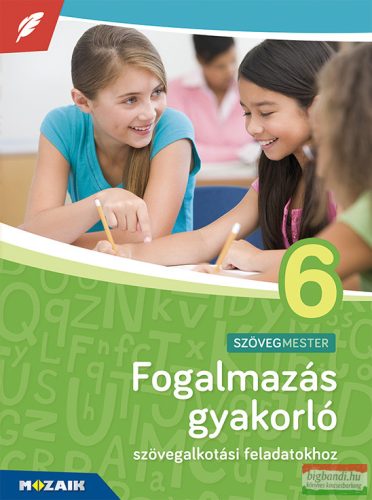 Fogalmazás gyakorló szövegalkotási feladatokhoz 6. - MS-2382U