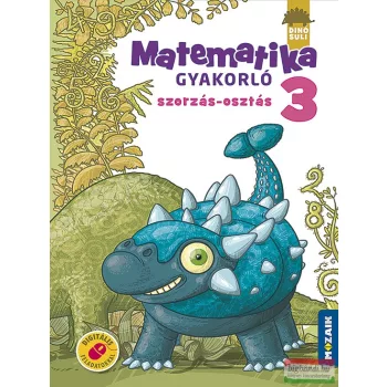   Árvainé Libor Ildikó - DINÓSULI Matematika gyakorló 3. osztály - Szorzás, osztás - MS-1124