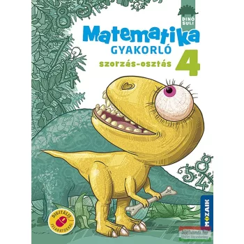   Lángné Juhász Szilvia - DINÓSULI Matematika gyakorló 4. osztály - Szorzás, osztás - MS-1126