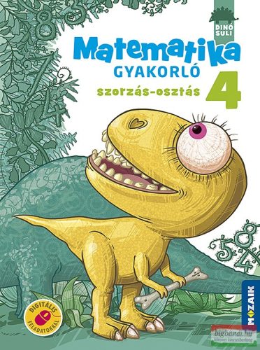 Lángné Juhász Szilvia - DINÓSULI Matematika gyakorló 4. osztály - Szorzás, osztás - MS-1126