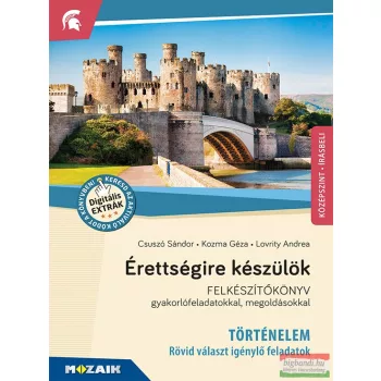   Érettségire készülök - Történelem, középszint, írásbeli - Rövid választ igénylő feladatok - MS-2390U