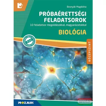   Bosnyák Magdolna - Próbaérettségi feladatsorok - Biológia, középszint - MS-3164U