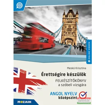   Érettségire készülök - Felkészítőkönyv a szóbeli vizsgára - Angol nyelv, középszint - MS-2378U