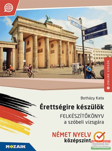 Érettségire készülök - Felkészítőkönyv a szóbeli vizsgára - Német nyelv, középszint 