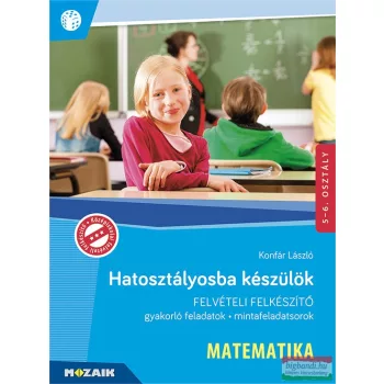   Konfár László - Hatosztályosba készülök - felvételi felkészítő - MATEMATIKA - MS-2388U