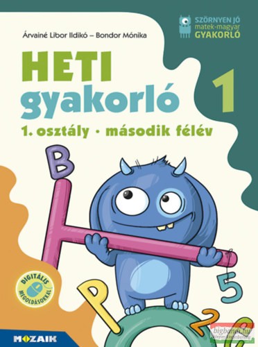 Heti gyakorló 1. osztály - második félév - Magyar és matek gyakorlófeladatok - MS-1132