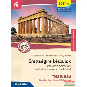   Érettségire készülök - Történelem - Rövid és hosszú esszéfeladatok (2024-től érvényes követelmények) - Középszint, írásbeli MS-3321U