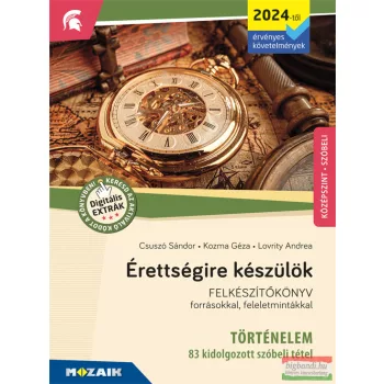   Érettségire készülök - Történelem (2024-től érvényes követelmények) - 83 kidolgozott szóbeli tétel, középszint - MS-3323U