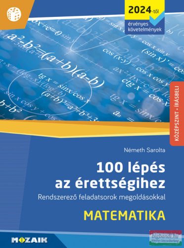 Németh Sarolta - 100 lépés az érettségihez - Matematika  - MS-2328 