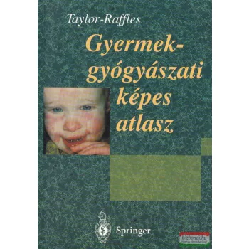   Sharon Taylor, Andrew Raffles - Gyermekgyógyászati ​képes atlasz