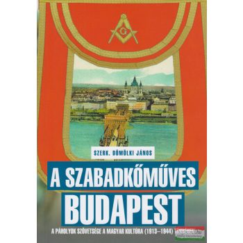 Dömölki János szerk. - A szabadkőműves Budapest