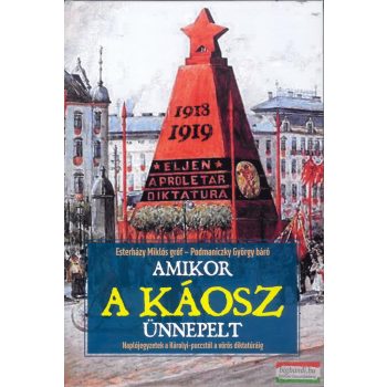   Esterházy Miklós - Podmaniczky György - Amikor a káosz ünnepelt