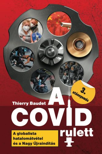 Thierry Baudet - A Covid rulett: A globalista hatalomátvétel és a Nagy Újraindítás