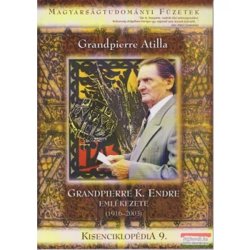 Grandpierre Attila - Grandpierre K. Endre emlékezete