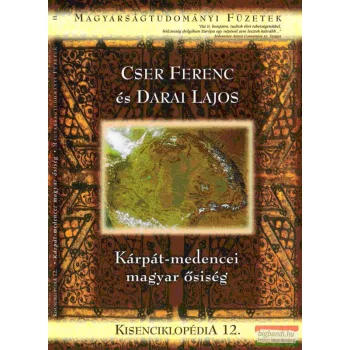 Cser Ferenc-Darai Lajos - Kárpát-medencei magyar ősiség