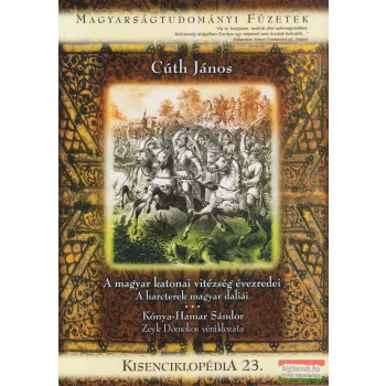   Cúth János - A magyar katonai vitézség évezredei - A harcterek magyar daliái / Kónya-Hamar Sándor - Zeyk Domokos véráldozata