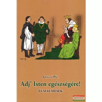Gyulai Pál - Adj' Isten egészségére!