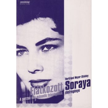 Bertrand Meyer-Stabley - Elátkozott Soraya