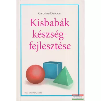 Caroline Deacon - Kisbabák ​készségfejlesztése 