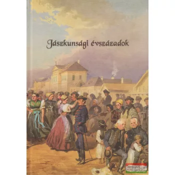 Bathó Edit szerk. - Jászkunsági ​évszázadok