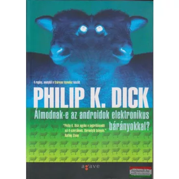   Philip K. Dick - Álmodnak-e az androidok elektronikus bárányokkal?