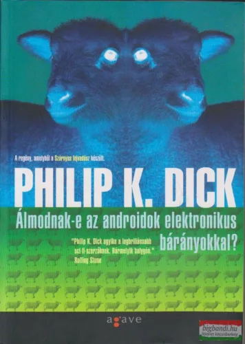 Philip K. Dick - Álmodnak-e az androidok elektronikus bárányokkal?