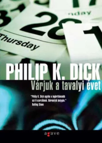 Philip K. Dick - Várjuk a tavalyi évet