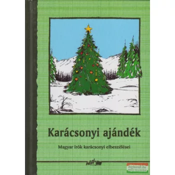   Karácsonyi ajándék - Magyar írók karácsonyi elbeszélései