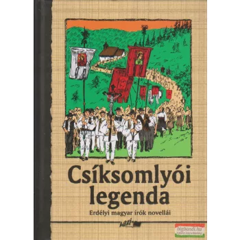 Csíksomlyói legenda - Erdélyi magyar írók novellái 