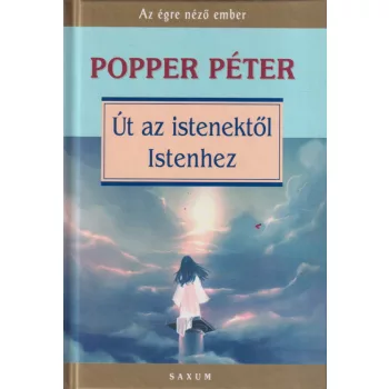 Popper Péter - Út az istenektől Istenhez