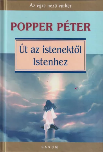 Popper Péter - Út az istenektől Istenhez