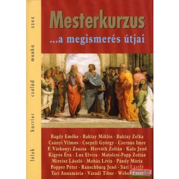   Palcsó Mária szerk.- Mesterkurzus - ...a megismerés útjai 