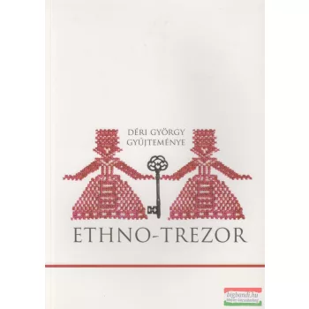   Angi János, Lakner Lajos, Magyari Márta szerk. - Ethno-trezor