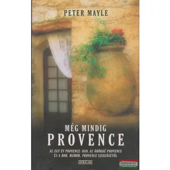 Peter Mayle - Még mindig Provence
