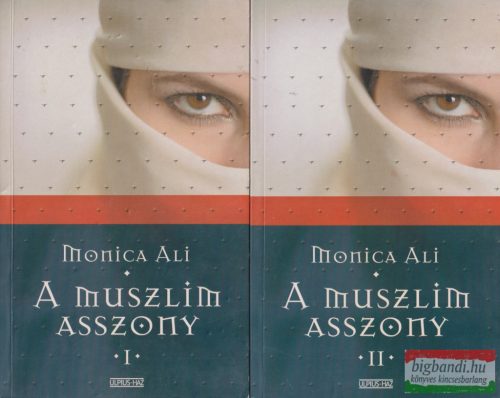 Monica Ali - A muszlim asszony I-II.