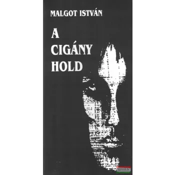Malgot István – A cigány hold