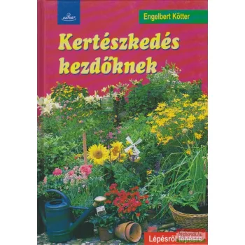 Engelbert Kötter - Kertészkedés kezdőknek