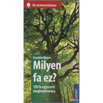   Joachim Mayer - Milyen fa ez? - 170 fa egyszerű meghatározása