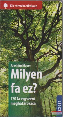 Joachim Mayer - Milyen fa ez? - 170 fa egyszerű meghatározása