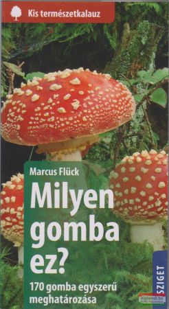 Marcus Flück - Milyen gomba ez?