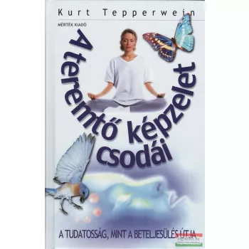 Kurt Tepperwein - A teremtő képzelet csodái