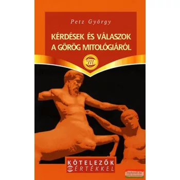   Petz György - Kérdések és válaszok a görög mitológiából