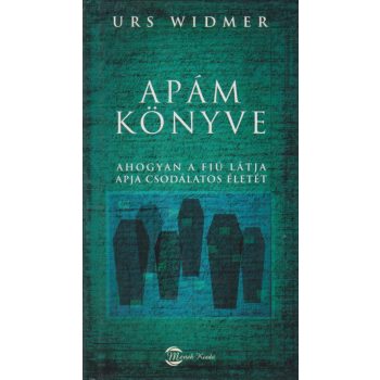 Urs Widmer - Apám könyve