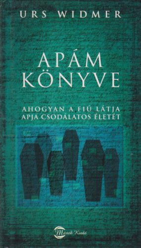 Urs Widmer - Apám könyve
