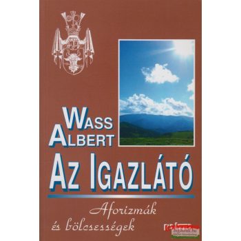 Wass Albert - Az igazlátó - Aforizmák és bölcsességek