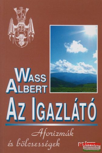 Wass Albert - Az igazlátó - Aforizmák és bölcsességek